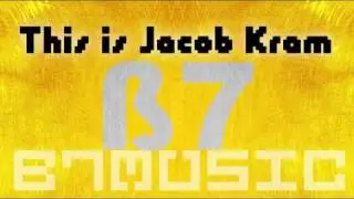 [B7Music] This is Jacob Kram