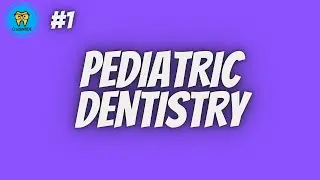 iNBDE Dental Boards Pediatric Lecture 1 #iNBDE #DentalBoards