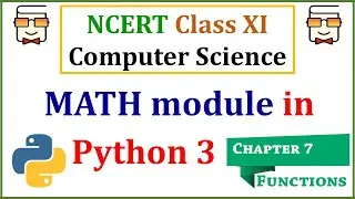 Math Module in Python 3: NCERT Class 11 Computer Science with Python: Chapter 7: Functions