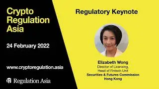 Crypto Regulation Asia Summit 2022 - Regulatory Keynote from the Hong Kong SFC