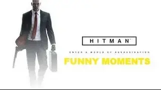 Hitman 2016 Funny Moments - The Chef Has A Gun!!!
