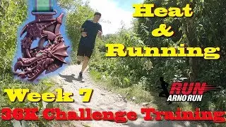 Heat and Running 36K Challenge Training Week 7
