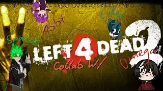 L4D2 Collab W/Omega & SpariXGaming| Left 4 Dead 2