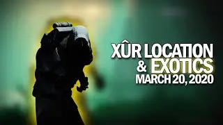 Xur Location & Exotics 3-20-20 / March 20, 2020 [Destiny 2]