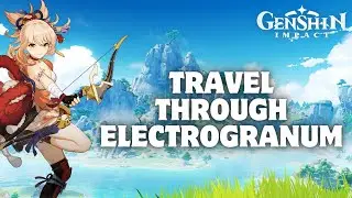 How to Travel Through Electrogranum in Genshin Impact 2024?