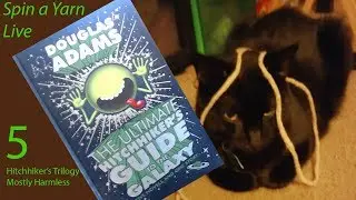 Spin A Yarn Live - Hitchhikers Trilogy 5: Mostly Harmless (Book)