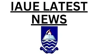 Latest Update on IAUE Post UTME 2024 Form & Admission (Must Watch)