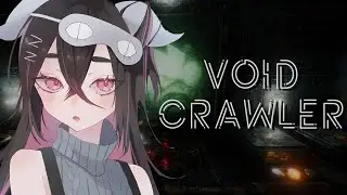 【Void Crawler】the void calls, it's toll-free【vtuber】