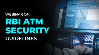 Webinar On RBI ATM Security Guidelines