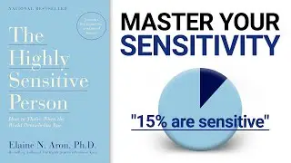 The Highly Sensitive Person Summary: Stop Suffering From Overstimulation & Show Your Thoughtfulness