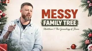 Your Family Isn’t an Accident: What Matthew 1 Reveals About Your Life