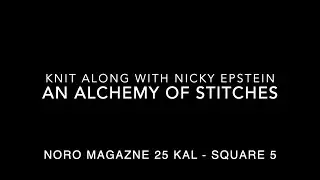 NORO Magazine Issue 25 KAL- An Alchemy of Stitches by Nicky Epstein (Pt.5)