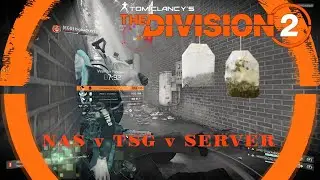 The Division2 PvP: NAS v TSG v SERVER