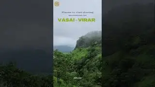 Places to visit during monsoon in vasai virar...