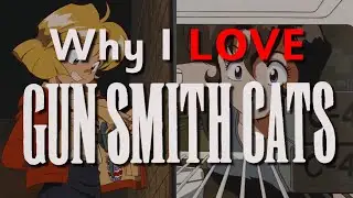 Why I LOVE Gunsmith Cats