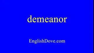 How to pronounce demeanor in American English.