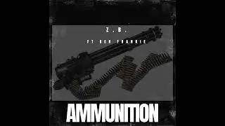 Z.B. Feat.  Ben Frankie - Ammunition
