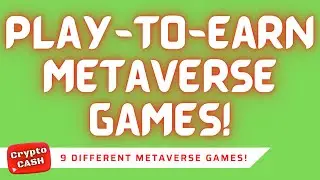 9 Metaverse GAMES Play-to-Earn! ( +2 BONUS mafia type Games!)