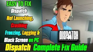 🎮 Dispatch PC Fix &ndash; Game Not Launching, Crashing, or Freezing? Here&rsquo;s How to Solve It!