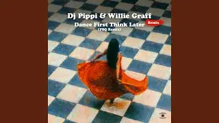 Dance First Think Later (FSQ Remix)