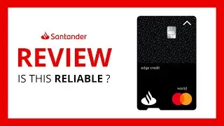 SANTANDER EDGE CREDIT CARD : Test & Review in 2024 (is this Santander Bank credit card reliable?)