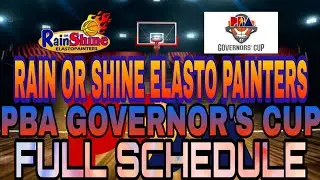 RAIN OR SHINE ELASTO PAINTERS | PBA GOVERNOR'S CUP | FULL GAME SCHEDULE