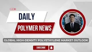 Polymer News: Global High-Density Polyethylene Market Outlook #polymerprices #hdpe