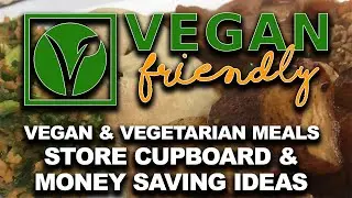 VEGAN & VEGETARIAN MEALS. STORE CUPBOARD & MONEY SAVING IDEAS IN LOCKDOWN