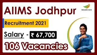 AIIMS Jodhpur Recruitment 2021 | Salary ₹ 67,700 | Notification for 106 Vacancies | Latest Govt Jobs