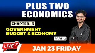 PLUS TWO ECONOMICS | GOVERNMENT BUDGET & ECONOMY | CHAPTER 5 | PART 2 | TRIPLE I