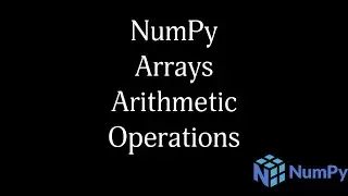NumPy Array Arithmetic Operations || Explained