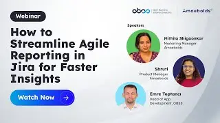 Webinar- How to Streamline Agile Reporting in Jira for Faster Insights-Powered by Amoeboids X OBSS