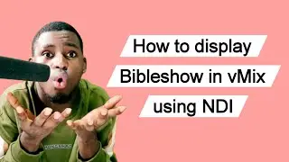 Как отобразить Bible Show в vMix с помощью NDI | Bibleshow Made Easy &mdash; пошаговое руководство и об...