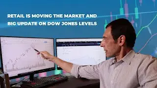 Retail Is Moving The Market and Big Update on Dow Jones Levels