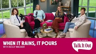 Когда идёт дождь, он льёт как из ведра &ndash; с Холли Вагнер! | Подкаст &laquo;Talk It Out&raquo; Джойс Майер | Вы...