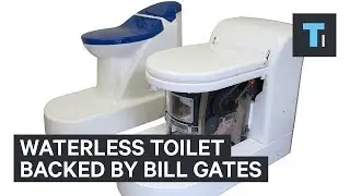 Bill Gates Is Backing The Waterless Toilet Of The Future