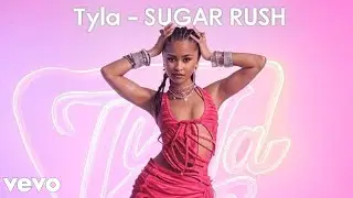 Tyla &ndash; Sugar Rush (Official Music Video)