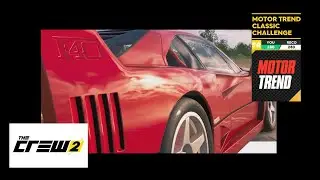 Super car Shakedown! Ferrari F40 - Motor Trend Classic Challenge - The Crew 2 - All Difficulties