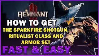 Remnant 2 How To Unlock The Sparkfire Shotgun, Ritualist Class and Armor Set FAST & EASY