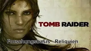 Tomb Raider - Forschungsbasis / Research Base - Reliquien / Relics