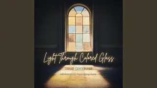 Light Through Colored Glass