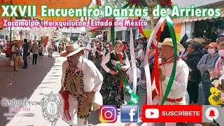 XXVII Encuentro Fraternal de Danzas de Arrieros, Zacamulpa, Huixquilucan, Estado de México
