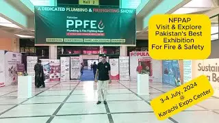 Pakistan Plumbing & Fire Fighting Expo 2024 | Explore Fire Fighting Products & Reviews | NFPAP