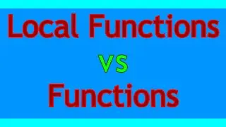 Local Functions vs Functions - Roblox Studio