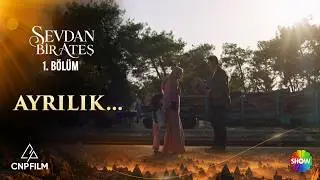 Sevdan Bir Ateş | 1.Bölüm Finali | Ayrılık