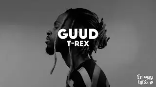 T-Rex - GUUD [LYRICS/LETRA]