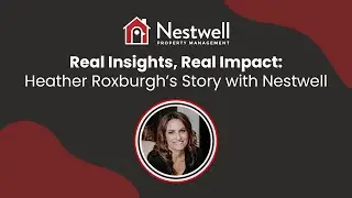 Real Insights, Real Impact: Heather Roxburgh&rsquo;s Story with Nestwell