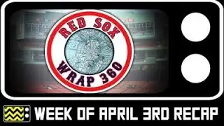 Red Sox Wrap 360 Baseball Discussion For Mar 26th - Apr 2nd, 2016, After Show Review | AfterBuzz TV