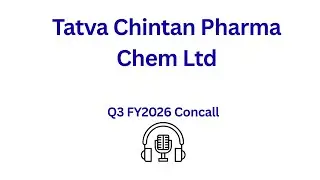 Tatva Chintan Pharma Chem Ltd Q3 FY 2026 Earnings Conference Call