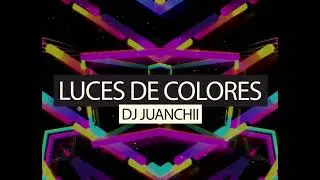 Luces De Colores - OMAR COURTZ (Extended Version) by DJ JUANCHII